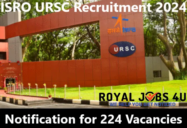 ISRO URSC Recruitment 2024: Notification for 224 Vacancies