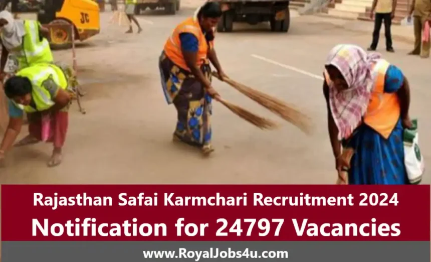 Rajasthan Safai Karmchari Recruitment 2024: Notification for 24797 Vacancies