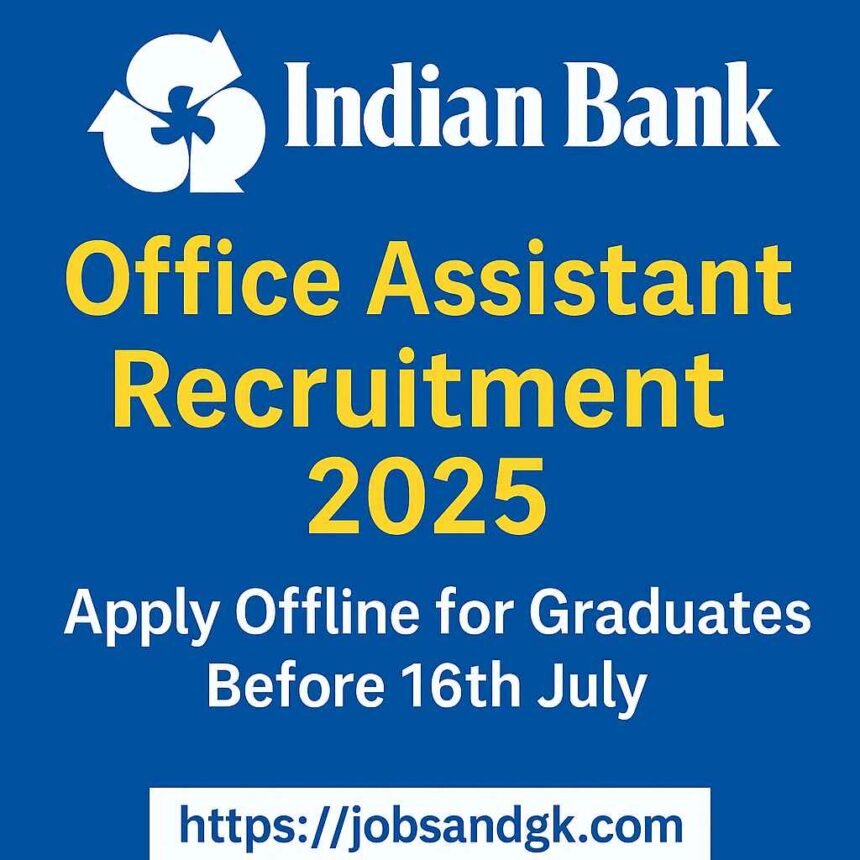 Indian Bank Office Assistant Recruitment 2025