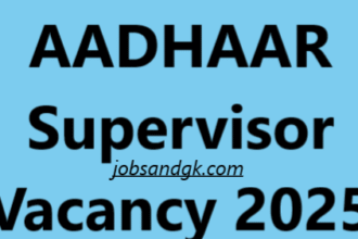 AADHAAR Supervisor Vacancy 2025