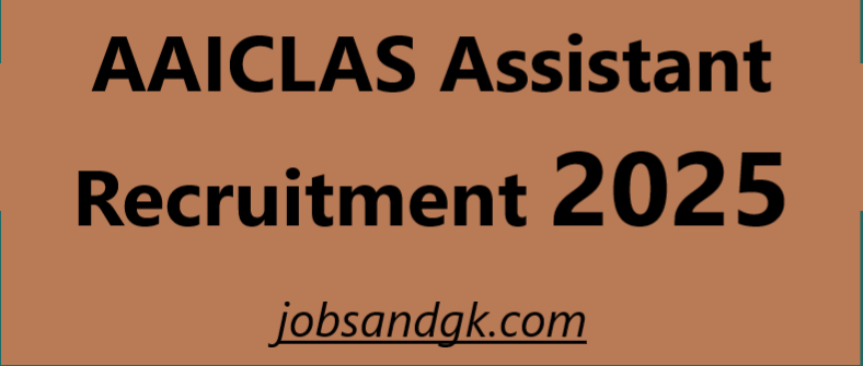 AAICLAS Assistant Recruitment 2025