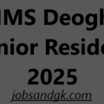 AIIMS Deoghar Senior Resident 2025