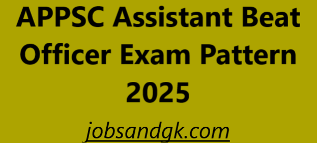 APPSC Assistant Beat Officer Exam Pattern 2025