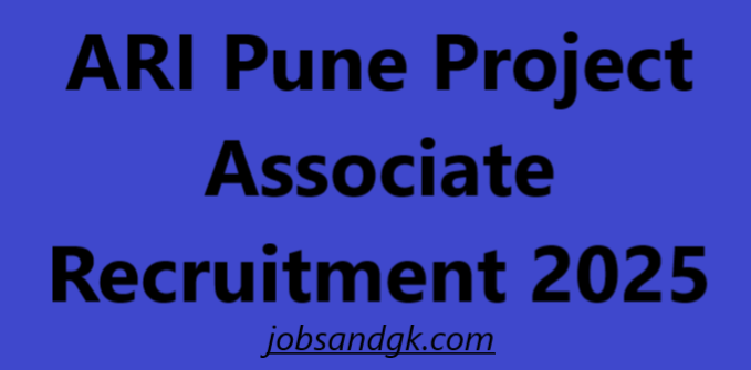ARI Pune Project Associate Recruitment 2025