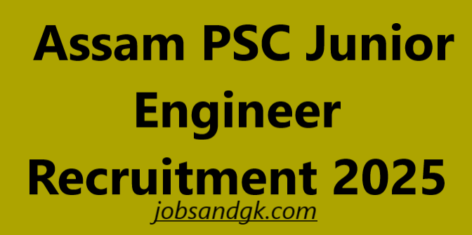Assam PSC Junior Engineer Recruitment 2025