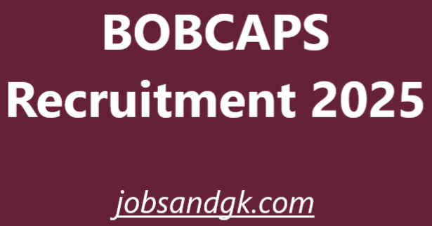 BOBCAPS Recruitment 2025