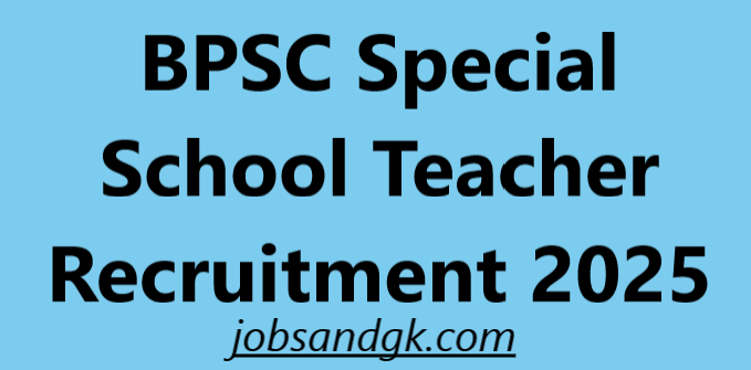 BPSC Special School Teacher Recruitment 2025
