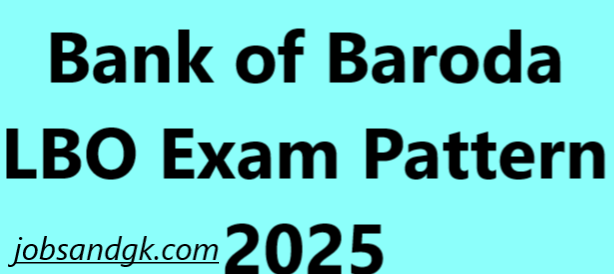 Bank of Baroda LBO Exam Pattern 2025