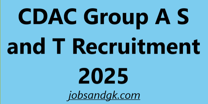 CDAC Group A S and T Recruitment 2025