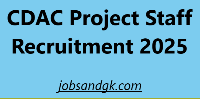 CDAC Project Staff Recruitment 2025