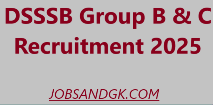 DSSSB Group B & C Recruitment 2025