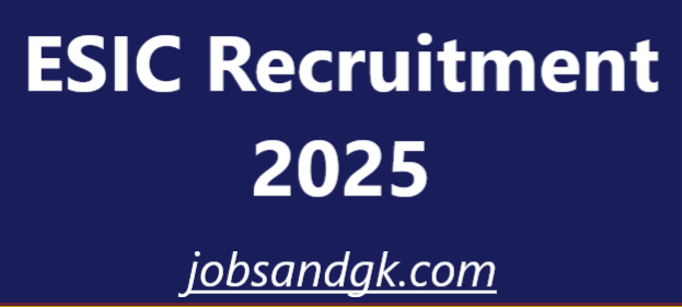 ESIC Recruitment 2025