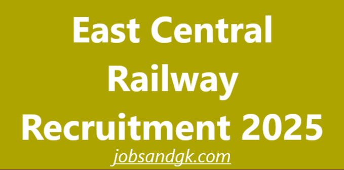 East Central Railway Recruitment 2025