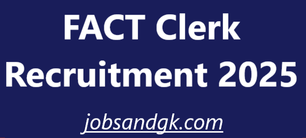 FACT Clerk Recruitment 2025