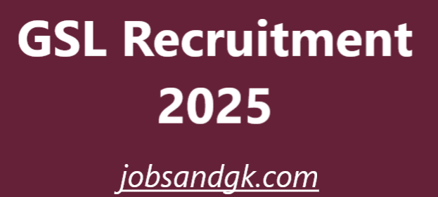 GSL Recruitment 2025