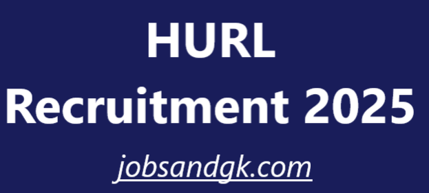 HURL Recruitment 2025