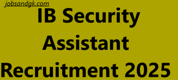 IB Security Assistant Recruitment 2025