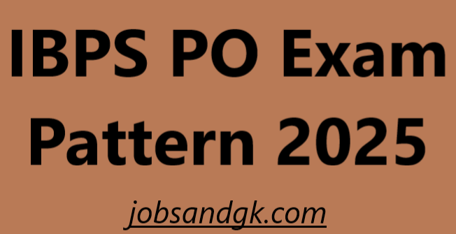 IBPS PO Exam Pattern 2025