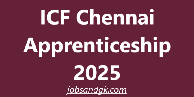 ICF Chennai Apprenticeship 2025