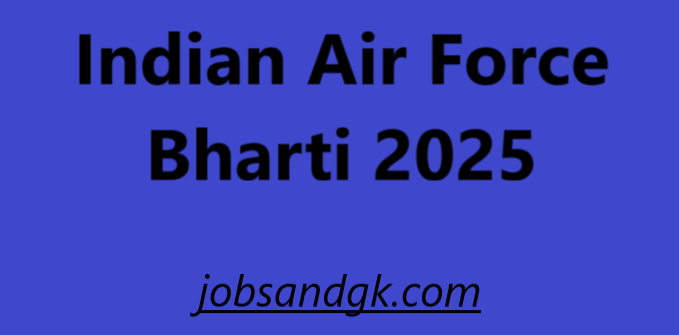 Indian Air Force Bharti 2025