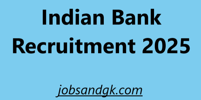 Indian Bank Recruitment 2025
