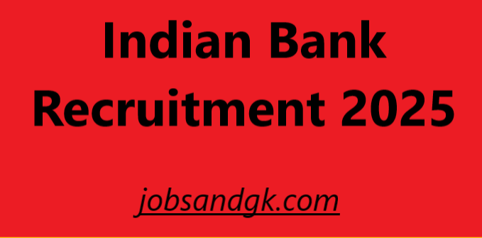 Indian Bank Recruitment 2025