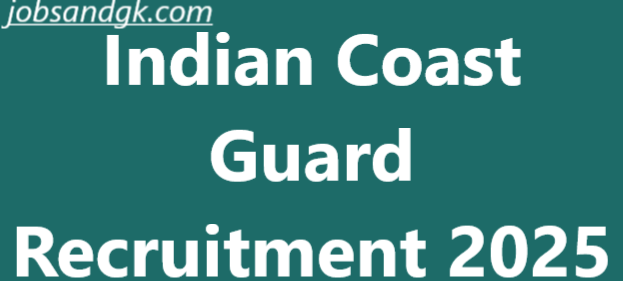 Indian Coast Guard Recruitment 2025