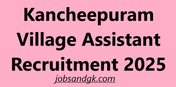 Kancheepuram Village Assistant Recruitment 2025