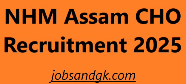 NHM Assam CHO Recruitment 2025