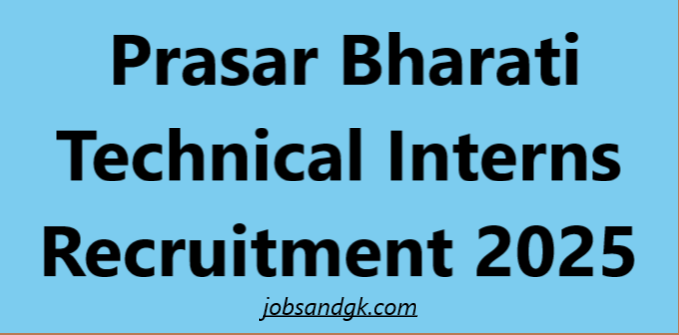 Prasar Bharati Technical Interns Recruitment 2025
