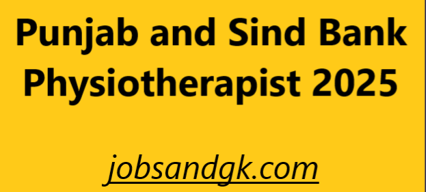 Punjab and Sind Bank Physiotherapist 2025