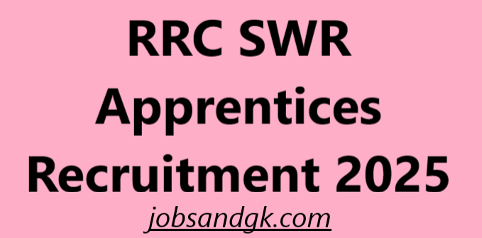 RRC SWR Apprentices Recruitment 2025
