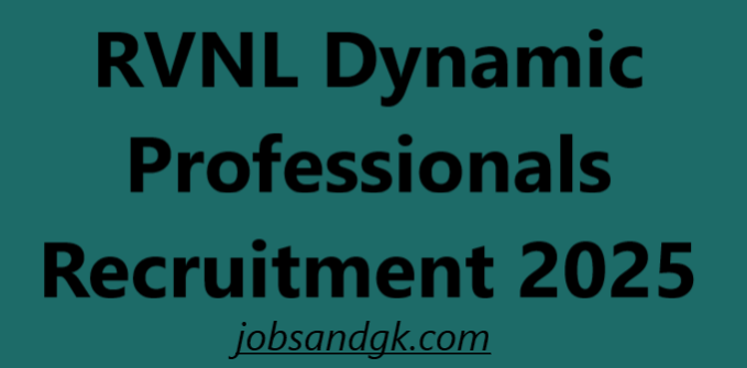 RVNL Dynamic Professionals Recruitment 2025