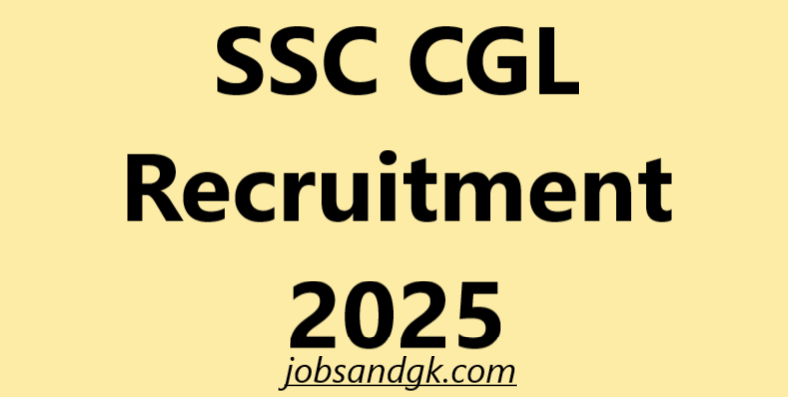 SSC CGL Recruitment 2025