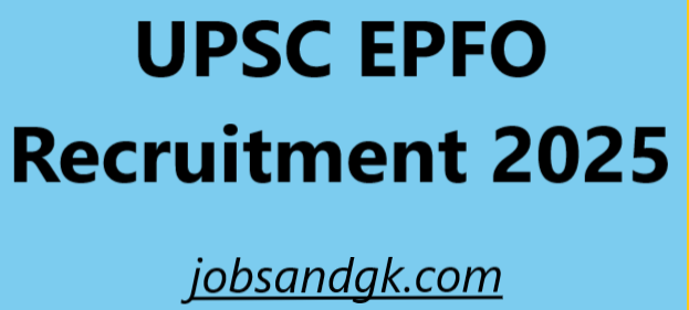 UPSC EPFO Recruitment 2025