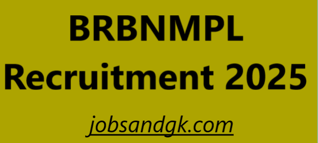 BRBNMPL Recruitment 2025