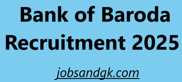 Bank of Baroda Recruitment 2025