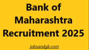 Bank of Maharashtra Recruitment 2025