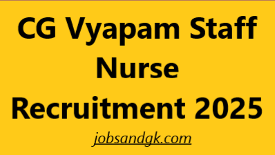 CG Vyapam Staff Nurse Recruitment 2025