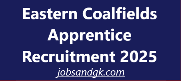 Eastern Coalfields Apprentice Recruitment 2025