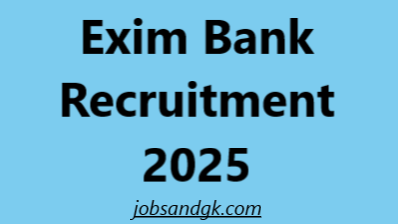 Exim Bank Recruitment 2025