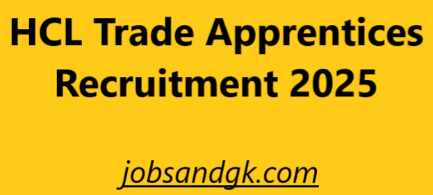 HCL Trade Apprentices Recruitment 2025