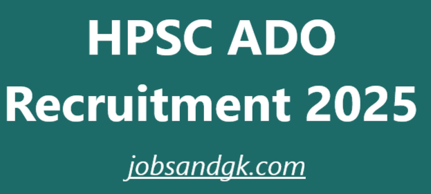 HPSC ADO Recruitment 2025