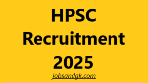 HPSC Recruitment 2025