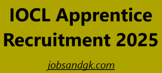 IOCL Apprentice Recruitment 2025