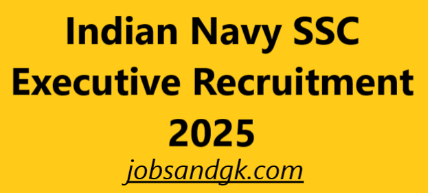 Indian Navy SSC Executive Recruitment 2025