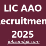 LIC AAO Recruitment 2025