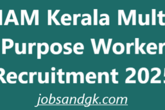 NAM Kerala Multi-Purpose Worker Recruitment 2025