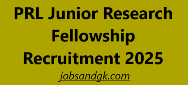 PRL Junior Research Fellowship Recruitment 2025