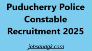 Puducherry Police Constable Recruitment 2025